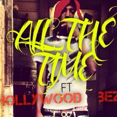 All The Time/NO PEN NO PAD - Hollywood Bezz & Super Starr Gutta