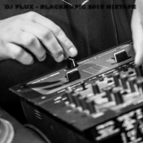 DJ FLUX - BLACK MUSIC 2015 MIXTAPE