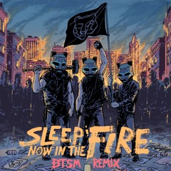 Rage Against The Machine - Sleep Now in the Fire (BTSM Remix)