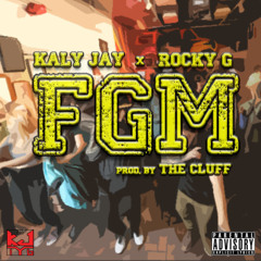Feel Good Music (FGM)- Kaly Jay ft. Rocky G (prod. by The Cluff)
