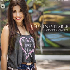 Daniela Calvario - Fue Inevitable