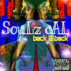 SOULZ CAL.   BACK 2 BACK