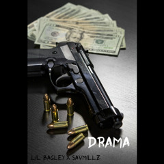 Drama-LilBagley108 X SavMillz