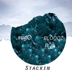 SugO X BLOODZ BOI - STACKiN (Prod. By 2nervous2be)