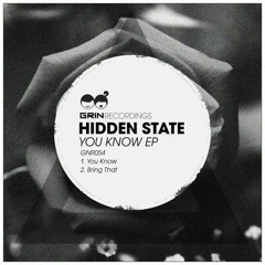 You Know - Hidden State (Original Mix) [GRIN RECORDINGS]