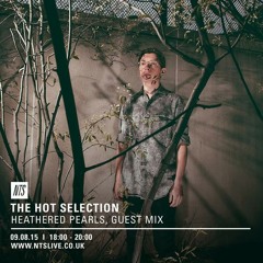 NTS RADIO: The Hot Selection w/ Heathered Pearls Guest Mix