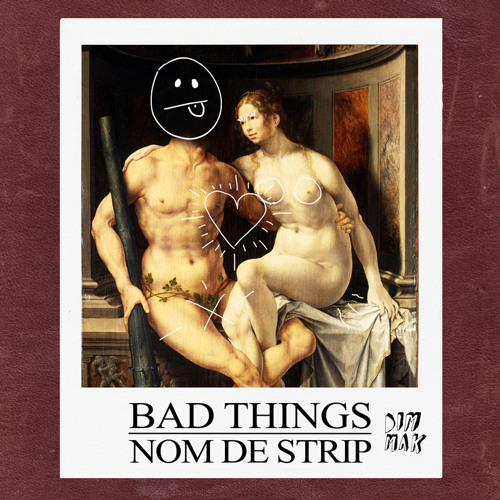 Nom De Strip - Bad Things [DIM MAK]