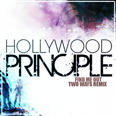 Hollywood Principle - Find Me Out (Two Ways Remix)