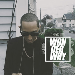 Wonder Why feat Anjelihs & Wizz Dakota (Prod By Wizz Dakota)