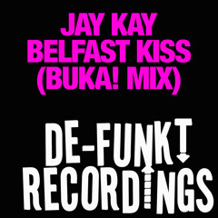 Jay Kay - Belfast Kiss (BUKA! Mix) SC EDIT