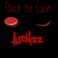 Ascidzz - Check The Closet