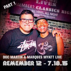 DEEP pres REMEMBER feat Doc Martin & Marques Wyatt Part 1 7.18.15