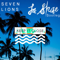 Seven Lions - Keep It Close (La Shae Bootleg)