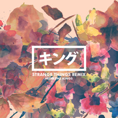 Mat K - Strange Things (Hush The Kings Remix)