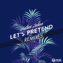 Adam Johan - Let's Pretend (Nick Garcia Remix)