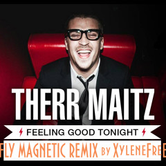 Therr Maitz - Feeling Good Tonight(Fly Magnetic Remix)