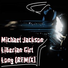 Michael Jackson-Liberian Girl Long (Xavi Gómez REMIX)