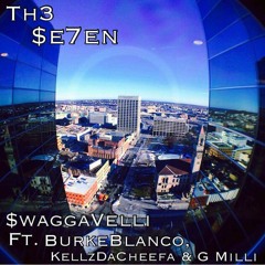 Th3 $e7en Ft. BurkeBlanco, Kellz Da Cheefa & G Milli (Prod. The Beat Plug)