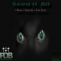 Seen It All (Remix) - Boot_ Smizzle_ SonSon