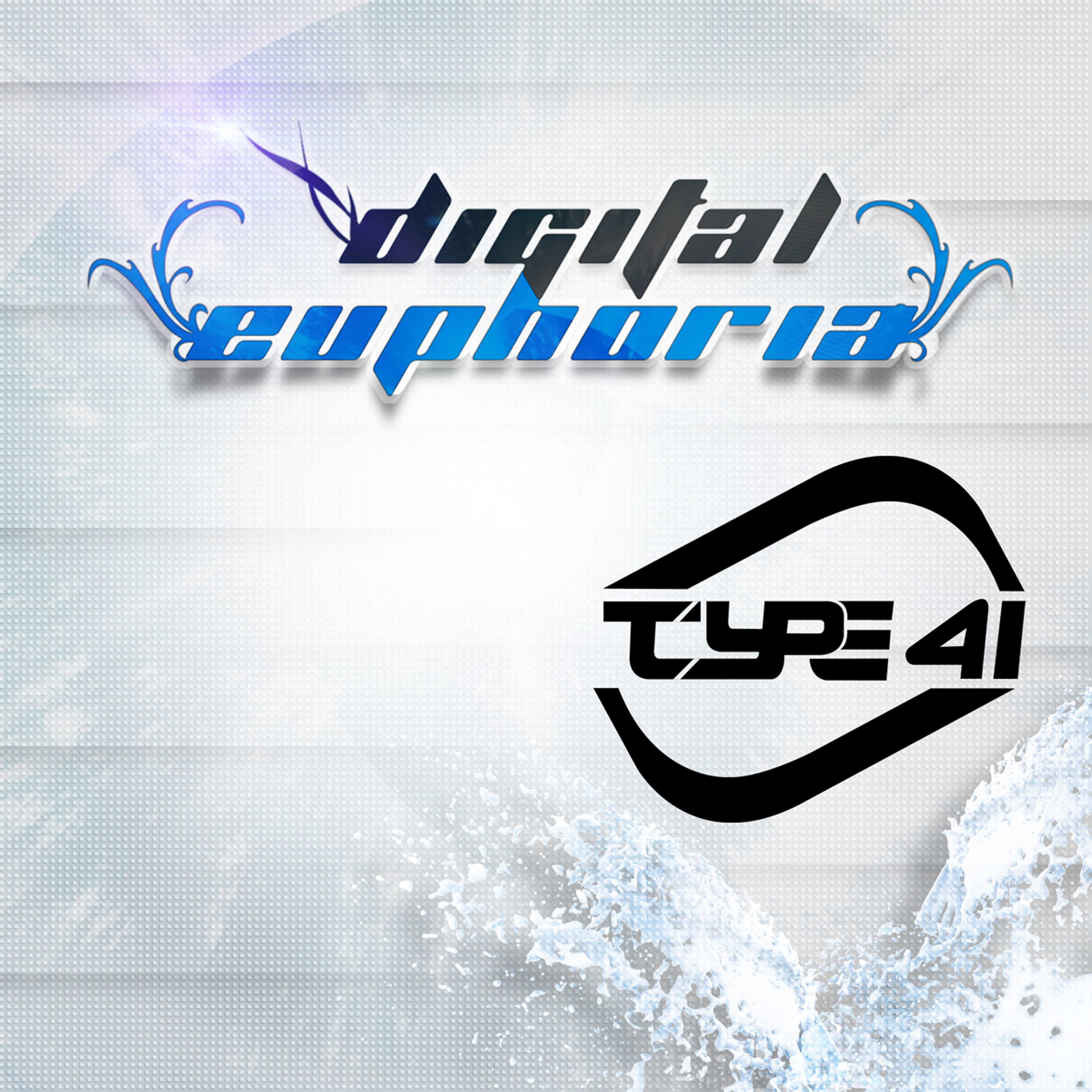 Type 41 Presents Digital Euphoria Episode 072