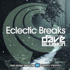 Dave Gluskin - Eclectic Breaks Episode 4 - Digitally Imported