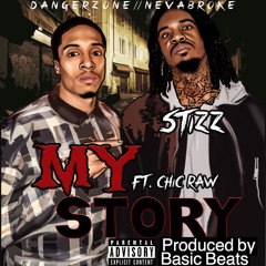 Stizz Ft ChicRaw ''MY STORY'' Prod By Basic Beats