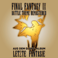 FINAL FANTASY IX - BATTLE THEME (REMASTERED)