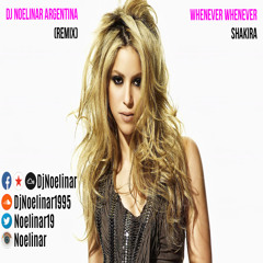 Whenever Wherever - Dj Noelinar (Remix) - Shakira