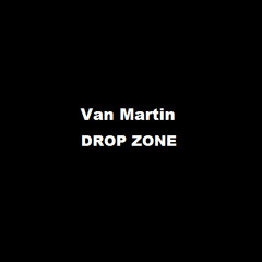 Van Martin - Drop Zone