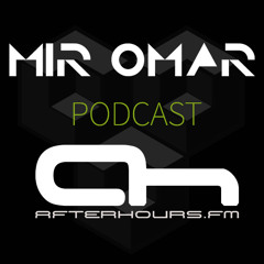 Mir Omar - Podcast 020 [Afterhours.FM]