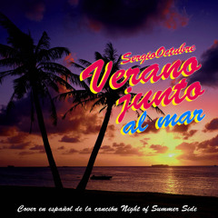 SergioOctubre - Verano Junto Al Mar (cover Night of summer side)