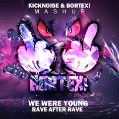 DVBBS x W&W - We Were Rave (Kicknoise & Bortex!) (Mashup)