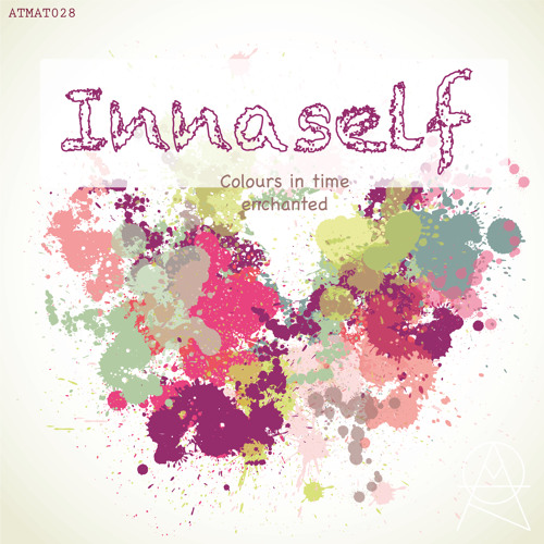 ATMAT028 - Innaself - Colours In Time / Enchanted (OUT NOW)