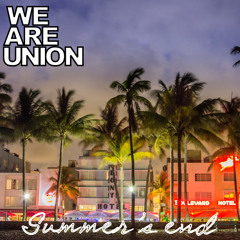 We Are Union - Summer's End Mix