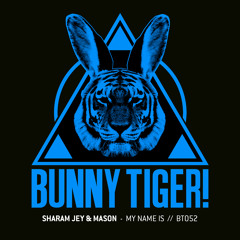 Sharam Jey & Mason - My Name Is(Preview)// BT052 [OUT NOW]