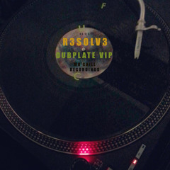 DUBPLATE VIP - DJ RESOLVE