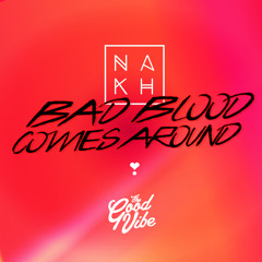 Nahk Beats - Bad Blood|Comes Around