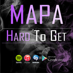 Hard To Get - MAPA