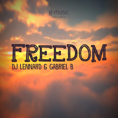 Stream Dj Lennard & Gabriel B - Freedom (Radio Edit) by Dj Lennard | Listen  online for free on SoundCloud
