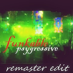 Funkable - Psygressive (Remaster Edit 2012) *FREE DOWNLOAD*