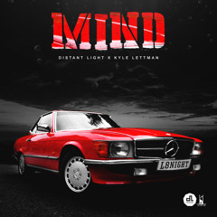 Distant Light X Kyle Lettman - Mind