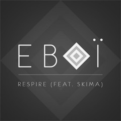 Eboï - Respire (Feat Skima)