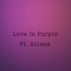 Love In Purple Ft.Alyena