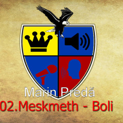 02. Meskmeth - Boli ( Album: Marin Predă ) 2009