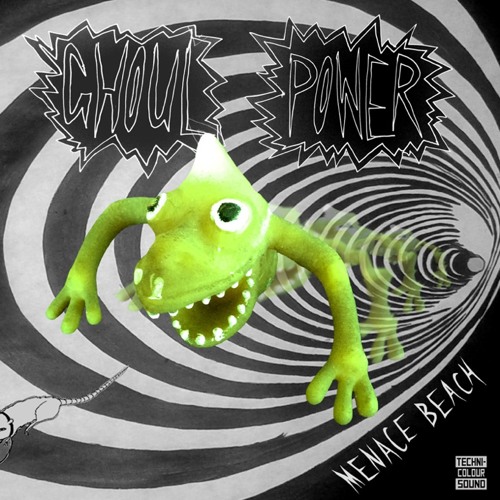 Menace Beach - Ghoul Power