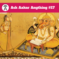 Ask Aakar Anything #17: India Through a Mythological Lens