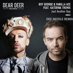 Boy George & Vanilla Ace Feat. Katerina Themis - Just Another Guy (Dee Needle Remix)FREE DOWNLOAD