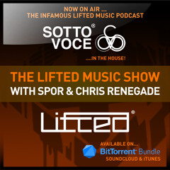 Sotto Voce & Lifted Music Show 026 with Spor & Chris Renegade