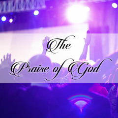 The Praise of God