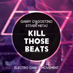 Gabry D'Agostino & Stiven Metaj - Kill Those Beats